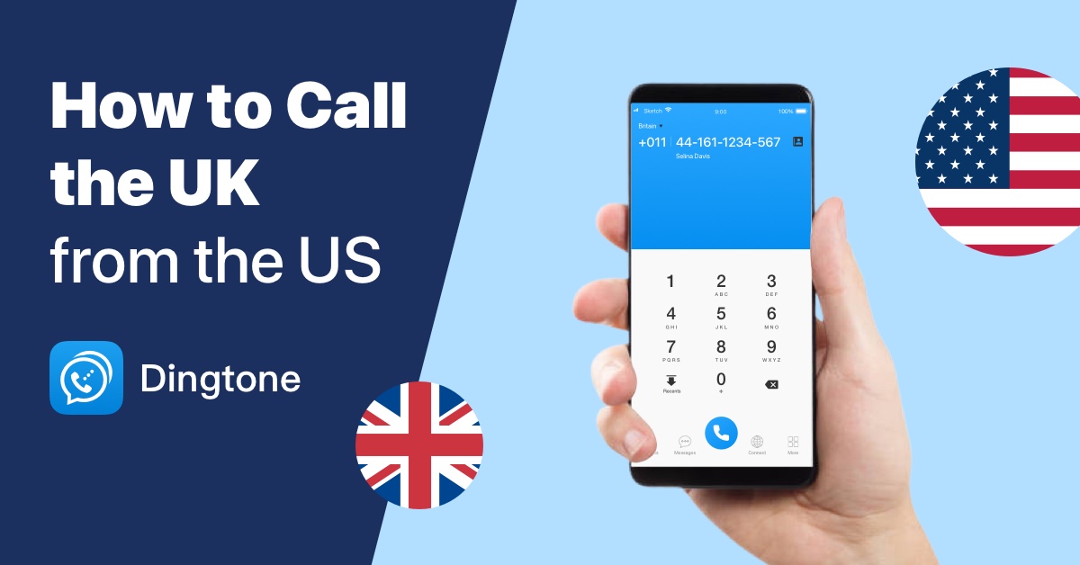 How To Call The UK From The US In 4 Steps Dingtone