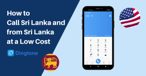 How to Call Sri Lanka and Call from Sri Lanka at the Lowest Cost